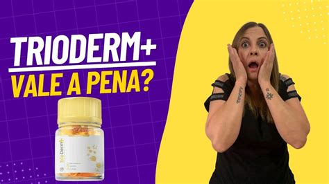 trioderm reclamações|Produto Trioderm+ .